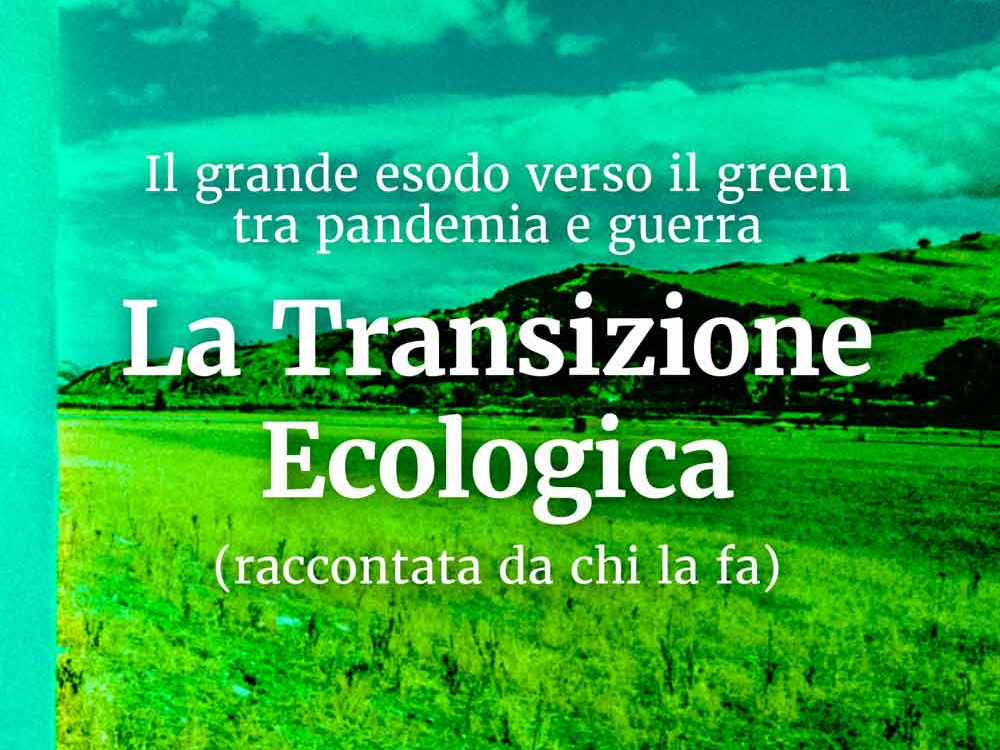 “La transazione ecologica (raccontata da chi la fa)”